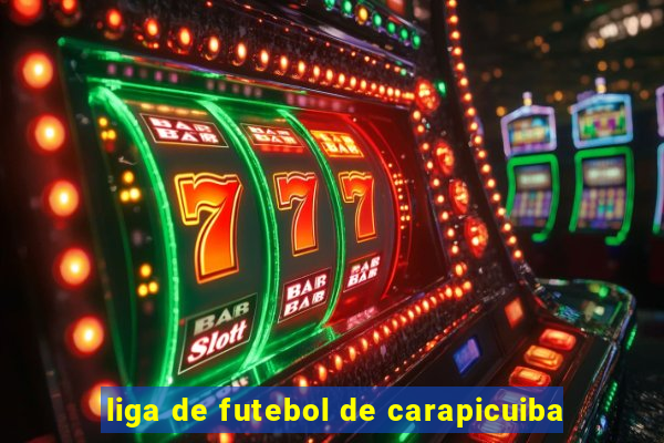 liga de futebol de carapicuiba